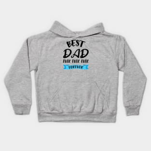 Best Dad Ever Forever Shirt Fathers Day Gift Daddy Birthday Kids Hoodie